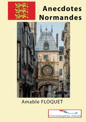 Anecdotes Normandes by Floquet, Amable