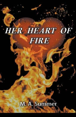 Her Heart of Fire by Summer, M. A.