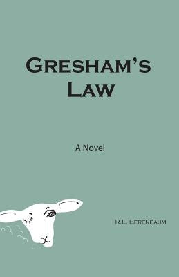 Gresham's Law by Berenbaum, R. L.