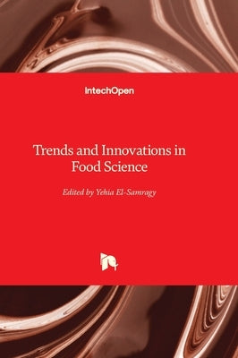Trends and Innovations in Food Science by El-Samragy, Yehia