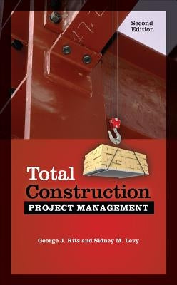 Total Construction Project Management, Second Edition by Levy, Sidney