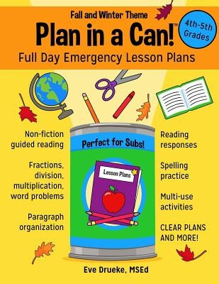 Plan in a Can! 4th & 5th Grades: Full Day Emergency Lesson Plans: Fall & Winter Theme by Drueke Msed, Eve