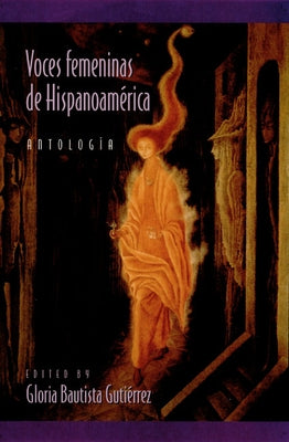 Voces Femeninas de Hispanoamerica by Bautista Guti&#233;rrez, Gloria