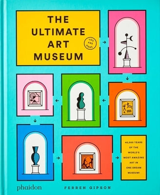 The Ultimate Art Museum by Gipson, Ferren