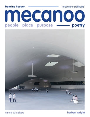 Mecanoo: People Place Purpose Poetry by Wright, Herbert