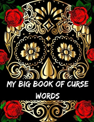 My Big Book Of Curse Words: swear word coloring book for adults large print mandala patterns - Great for relieving stress ... - help to fight anxi by Zouaidia, Issam