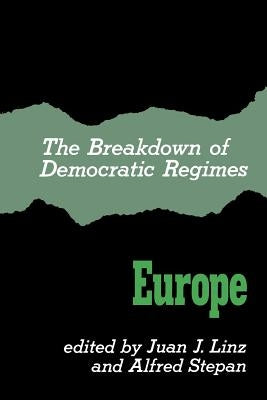 The Breakdown of Democratic Regimes: Europe by Linz, Juan J.