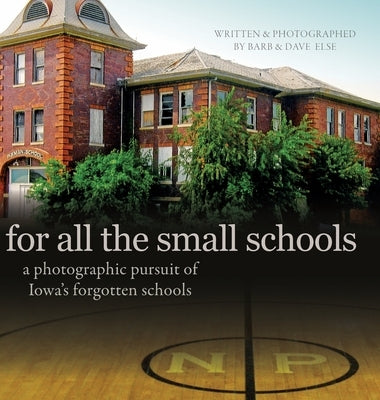 For All the Small Schools by Else, Barb