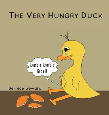 The Very Hungry Duck by Seward, Bernice