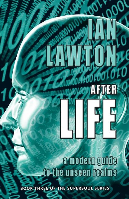 Afterlife: a modern guide to the unseen realms by Lawton, Ian