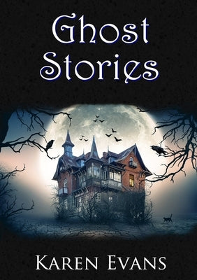 Ghost Stories by Evans, Karen