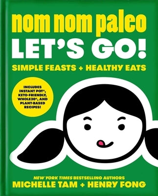 Nom Nom Paleo: Let's Go!volume 3 by Tam, Michelle