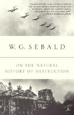 On the Natural History of Destruction by Sebald, W. G.