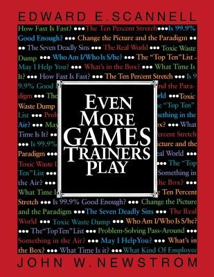 Even More Games Trainers Play by Scannell, Edward
