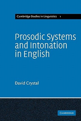 Prosodic Systems and Intonation in English by Crystal, David