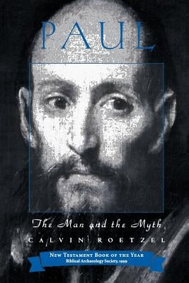 Paul: The Man and the Myth by Roetzel, Calvin