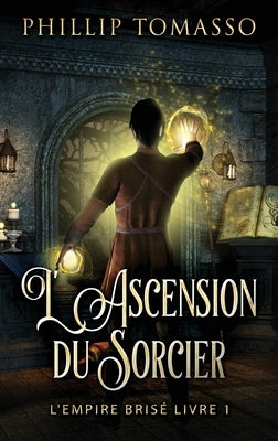 L'Ascension du Sorcier by Tomasso, Phillip