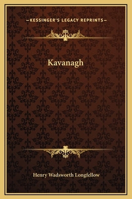 Kavanagh by Longfellow, Henry Wadsworth