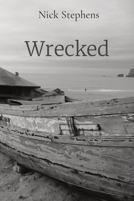 Wrecked by Stephens, Nick