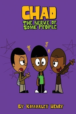 Chad: The Nerve of Some People by Henry, Kimarley