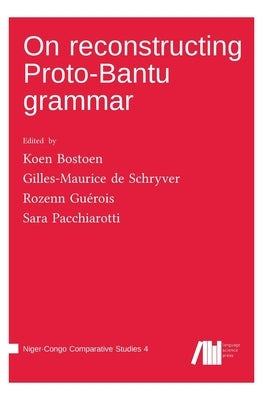 On reconstructing Proto-Bantu grammar by Pacchiarotti, Sara