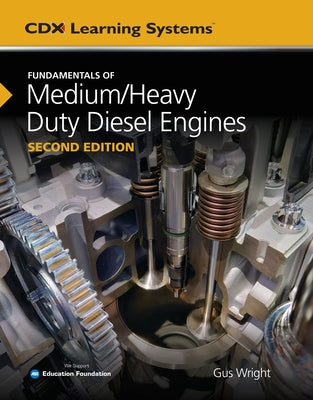 Fundamentals of Medium/Heavy Duty Diesel Engines by Wright, Gus