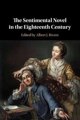 The Sentimental Novel in the Eighteenth Century by Rivero, Albert J.