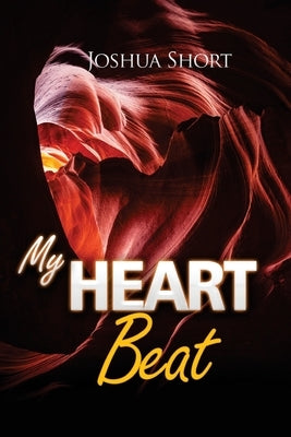 My Heart Beat by Short, Joshua