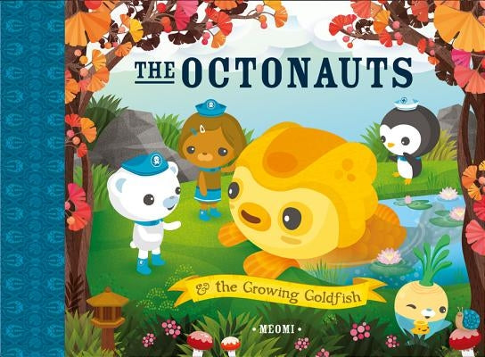 The Octonauts and the Growing Goldfish by Meomi