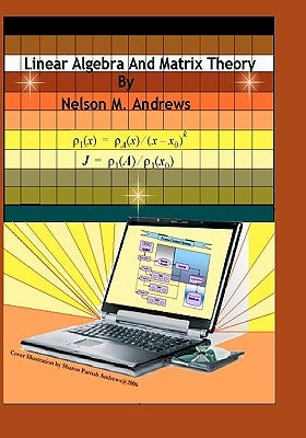 Linear Algebra and Matrix Theory by Andrews, Sharon Parrish