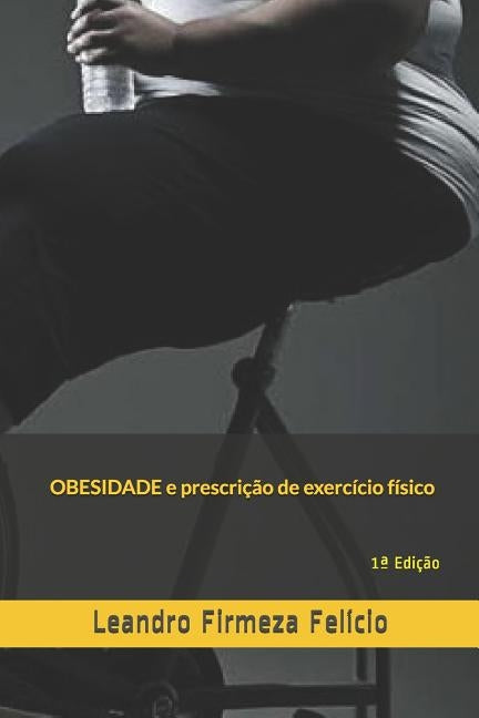 OBESIDADE e prescrição de exercício físico: 1a Edição by Dummar, Jean Pierre
