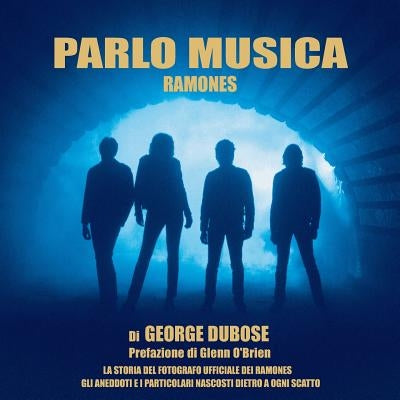 Parlo Musica - Ramones by Dubose, George S. W.