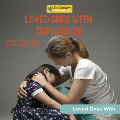 Loved Ones with Depression by McClain, Annemarie