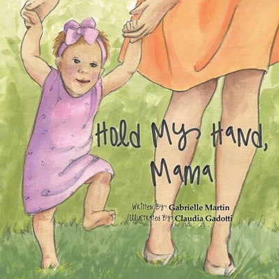 Hold My Hand, Mama by Martin, Gabrielle