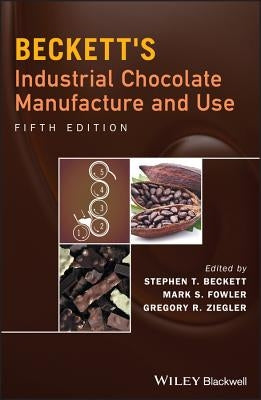 Beckett's Industrial Chocolate Manufacture and Use by Beckett, Steve T.