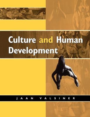 Culture and Human Development by Valsiner, Jaan