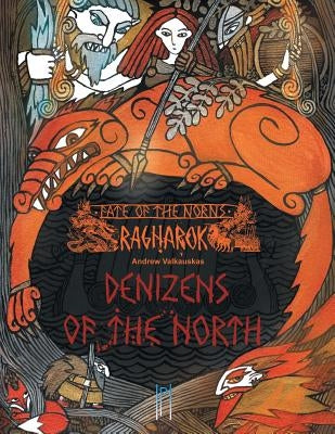 Fate of the Norns: Ragnarok - Denizens of the North by Valkauskas, Andrew