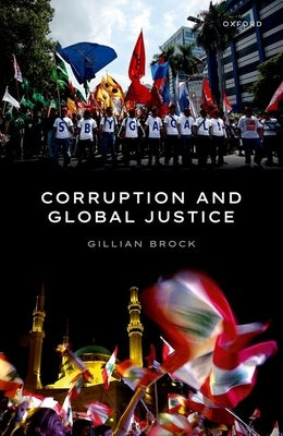Corruption and Global Justice by Brock, Gillian