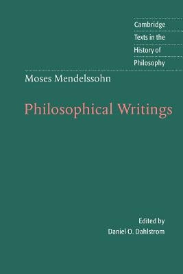 Moses Mendelssohn: Philosophical Writings by Mendelssohn, Moses