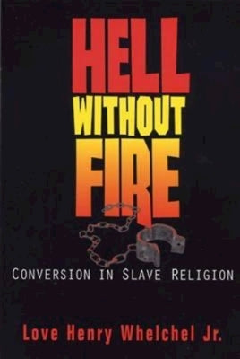 Hell Without Fire by Whelchel, Love Henry