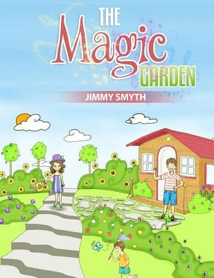 The Magic Garden by Smyth, Jimmy