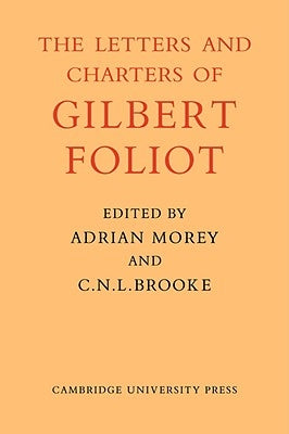 Gilbert Foliot and His Letters by Morey, Dom Adrian