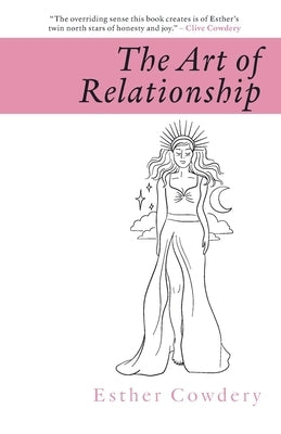 The Art of Relationship by Cowdery, Esther