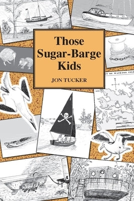 Those Sugar-Barge Kids by Tucker, Jon