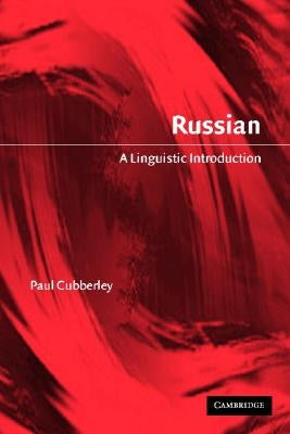 Russian: A Linguistic Introduction by Cubberley, Paul