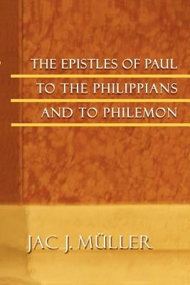 The Epistles of Paul to the Philippians and to Philemon by M]ller, Jac J.