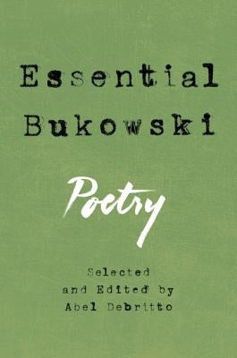 Essential Bukowski: Poetry by Bukowski, Charles