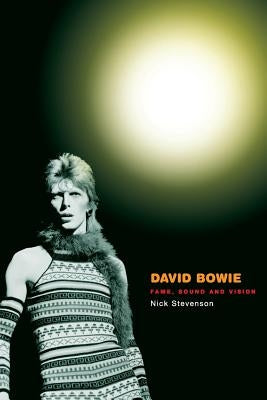 David Bowie: Fame, Sound and Vision by Stevenson, Nick