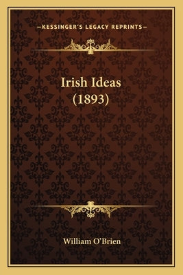 Irish Ideas (1893) by O'Brien, William