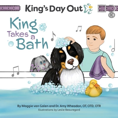 King's Day Out King Take A Bath: King Takes A Bath by Van Galen, Maggie